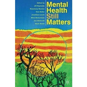 Mental Health Still Matters, Paperback - Tom Heller imagine