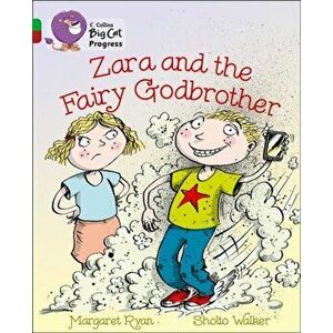 Zara and the Fairy Godbrother. Band 05 Green/Band 14 Ruby, Paperback - Margaret Ryan imagine