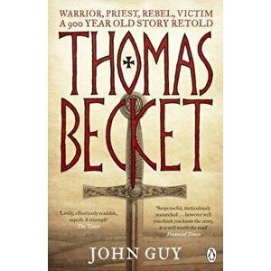 Thomas Becket. Warrior, Priest, Rebel, Victim: A 900-Year-Old Story Retold, Paperback - John Guy imagine