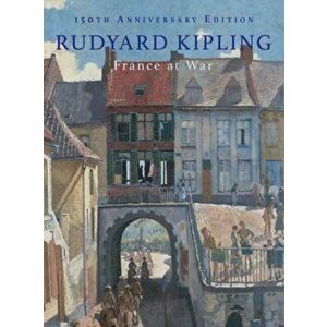France at War, Hardback - Rudyard Kipling imagine