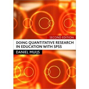 Doing Quantitative Research in Education with SPSS, Paperback - Daniel Muijs imagine