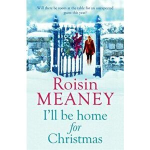 I'll Be Home for Christmas. 'This magical story of new beginnings will warm the heart', Paperback - Roisin Meaney imagine