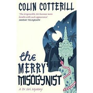 Merry Misogynist, Paperback - Colin Cotterill imagine