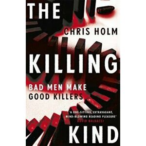 Killing Kind. Winner of the Anthony Award for Best Novel, Paperback - Chris Holm imagine