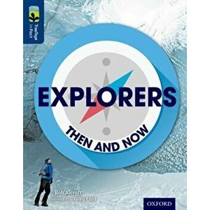 Oxford Reading Tree TreeTops inFact: Level 14: Explorers: Then and Now, Paperback - Rob Alcraft imagine