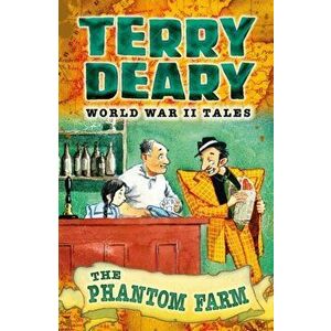 World War II Tales: The Phantom Farm, Paperback - Terry Deary imagine