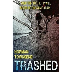 Trashed, Paperback - Norman Townsend imagine
