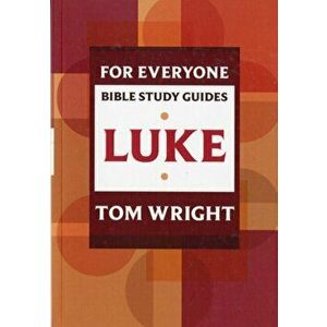 For Everyone Bible Study Guides: Luke, Paperback - Tom Wright imagine