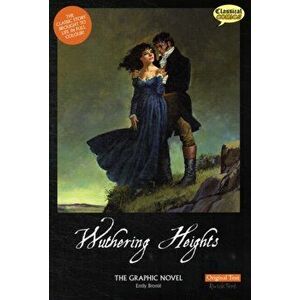 Wuthering Heights the Graphic Novel Original Text, Paperback - Emily Bronte imagine