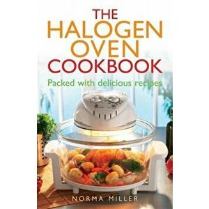 Halogen Oven Cookbook, Paperback - Norma Miller imagine
