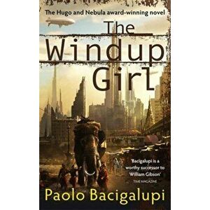 The Windup Girl, Paperback imagine