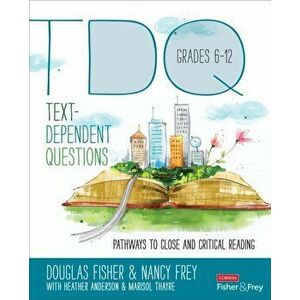Text-Dependent Questions, Grades 6-12. Pathways to Close and Critical Reading, Paperback - Marisol C. Thayre imagine