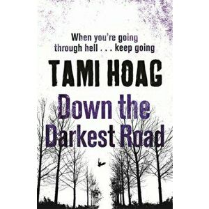 Down the Darkest Road, Paperback - Tami Hoag imagine