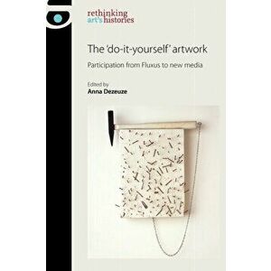 'Do-It-Yourself' Artwork. Participation from Fluxus to New Media, Paperback - *** imagine