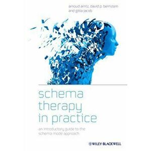 Schema Therapy in Practice. An Introductory Guide to the Schema Mode Approach, Paperback - Gitta Jacob imagine