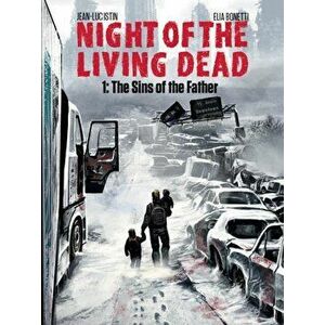 Night of the Living Dead Volume 1: The Sins of the Father, Hardback - Jean-Luc Istin imagine