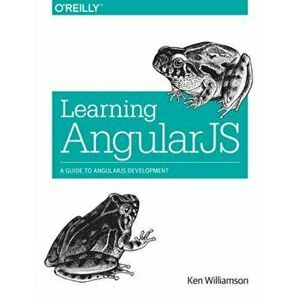 Learning AngularJS, Paperback - Ken Williamson imagine