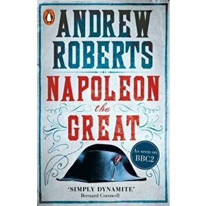 Napoleon the Great, Paperback - Andrew Roberts imagine
