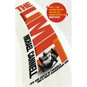 Limit. Life and Death in Formula One's Most Dangerous Era, Paperback - Michael Cannell imagine