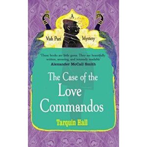 Case of the Love Commandos, Paperback - Tarquin Hall imagine