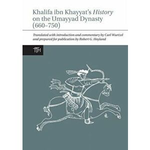 Khalifa ibn Khayyat's History on the Umayyad Dynasty (660-750), Paperback - *** imagine