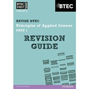 BTEC First in Applied Science: Principles of Applied Science Unit 1 Revision Guide, Paperback - Jennifer Stafford-Brown imagine
