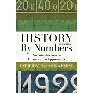 History by Numbers. An Introduction to Quantitative Approaches, Paperback - Mina Ishizu imagine
