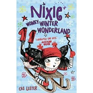 Nixie: Wonky Winter Wonderland, Paperback - Cas Lester imagine