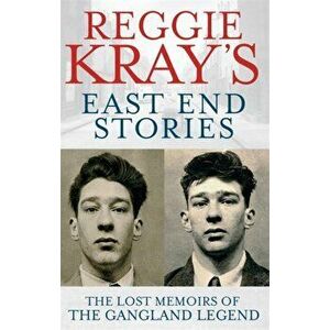 Reggie Kray's East End Stories. The lost memoirs of the gangland legend, Paperback - Peter Gerrard imagine