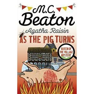 Agatha Raisin: As The Pig Turns, Paperback - M. C. Beaton imagine