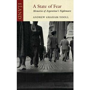 State of Fear. Memories of Argentina's nightmare, Paperback - Andrew Graham-Yooll imagine