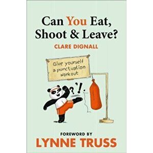 Can You Eat, Shoot & Leave? (Workbook), Paperback - Lynne Truss imagine