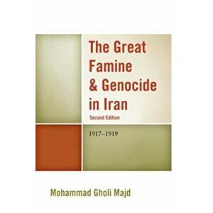 Great Famine & Genocide in Iran. 1917-1919, Paperback - Mohammad Gholi Majd imagine