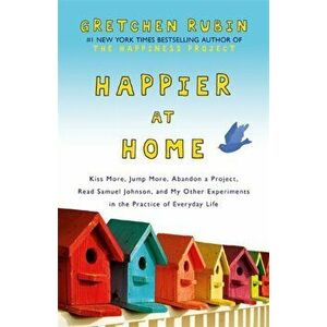 Happier at Home, Paperback - Gretchen Rubin imagine