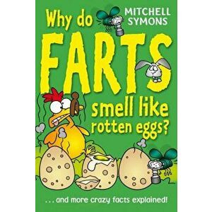 Why Do Farts Smell Like Rotten Eggs?, Paperback - Mitchell Symons imagine