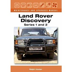 Land Rover Discovery Maintenance and Upgrades Manual, Series 1 and 2, Hardback - Ralph Hosier imagine