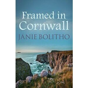 Framed in Cornwall, Paperback - Janie Bolitho imagine