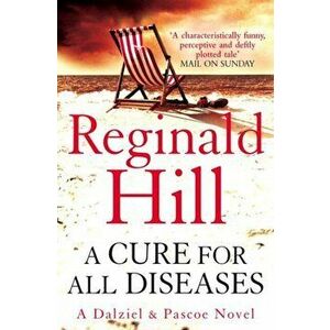 Cure for All Diseases, Paperback - Reginald Hill imagine