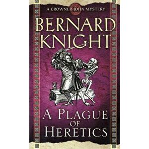 Plague of Heretics, Paperback - Bernard Knight imagine