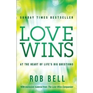 Love Wins. At the Heart of Life's Big Questions, Paperback - Rob Bell imagine