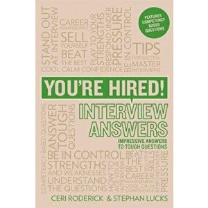 You're Hired! Interview Answers. Brilliant Answers to Tough Interview Questions, Paperback - Stephan Lucks imagine