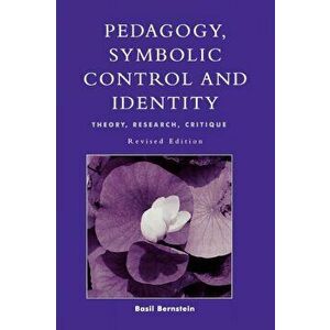 Pedagogy, Symbolic Control, and Identity, Paperback - Basil Bernstein imagine