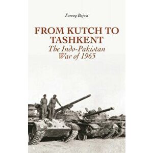 From Kutch to Tashkent. The Indo-Pakistan War of 1965, Hardback - Farooq Naseem Bajwa imagine