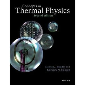 Concepts in Thermal Physics, Paperback - Katherine M. Blundell imagine