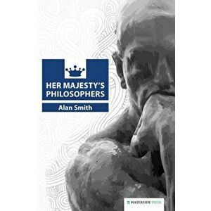 Her Majesty's Philosophers, Paperback - Prof. Alan Smith imagine
