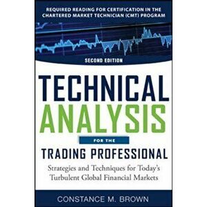 Technical Analysis for the Trading Professional, Second Edition: Strategies and Techniques for Today's Turbulent Global Financial Markets, Hardback - imagine