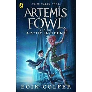 Artemis Fowl and The Arctic Incident, Paperback - Eoin Colfer imagine