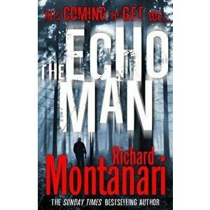 Echo Man. (Byrne & Balzano 5), Paperback - Richard Montanari imagine