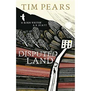Disputed Land, Paperback - Tim Pears imagine