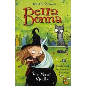 Bella Donna 2: Too Many Spells, Paperback - Ruth Symes imagine